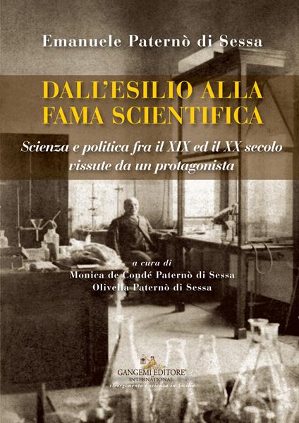 Dall'esilio alla fama. Scienza e politica fra il XIX e il XX secolo vissute da un protagonista - Emanuele Paternò di Sessa - copertina