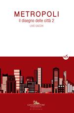 Metropoli. Il disegno delle città. Vol. 2