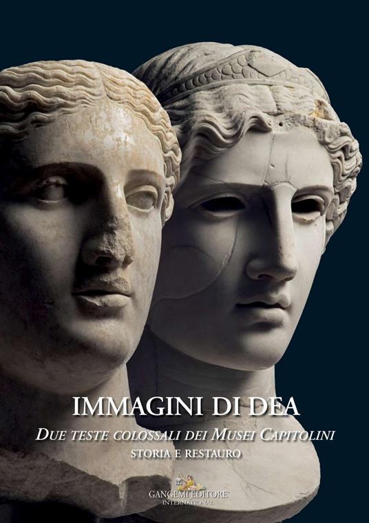 Immagini di dea. Due teste colossali dei Musei Capitolini. Storia e restauro. Ediz. a colori - copertina