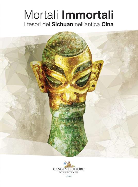 Mortali immortali. I tesori del Sichuan nell'antica Cina. Catalogo della mostra (Napoli, 14 dicembre 2018-11 marzo 2019). Ediz. italiana e inglese - copertina