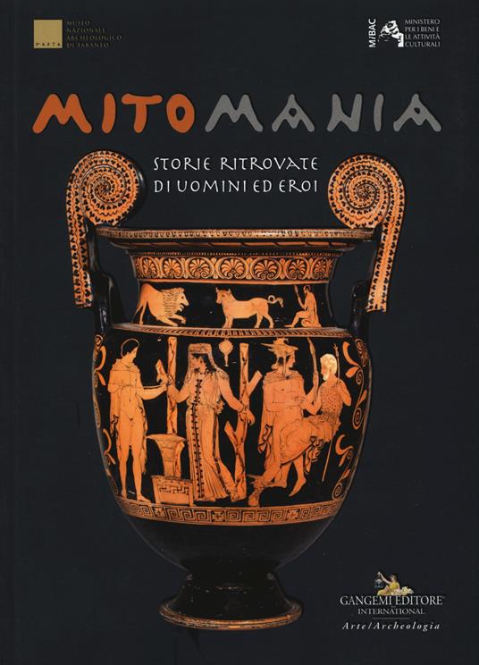 Mitomania. Storie ritrovate di uomini ed eroi. Catalogo della mostra (Taranto, 10 aprile-10 novembre 2019). Ediz. a colori - copertina