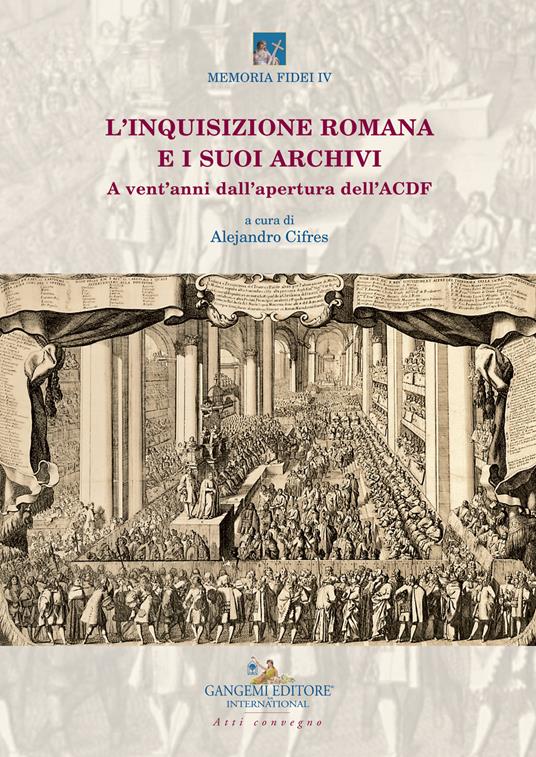 L'inquisizione romana e i suoi archivi. A vent’anni dall’apertura dell’ACDF. Atti del convegno (Roma, 15-17 maggio 2018) - copertina