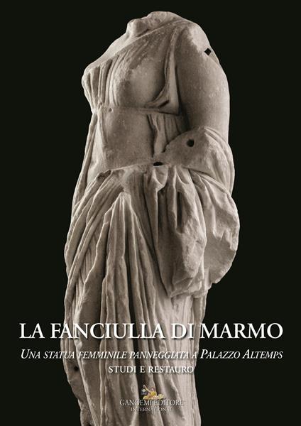 La fanciulla di marmo. Una statua femminile panneggiata a Palazzo Altemps. Studi e restauro - copertina