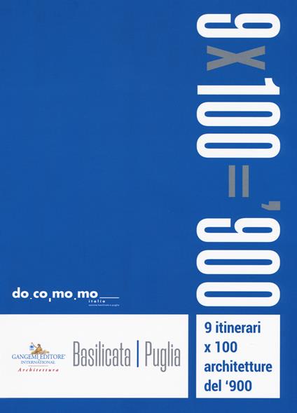 9 itinerari x 100 architetture del '900. Basilicata, Puglia - copertina