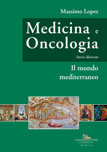 Medicina e oncologia. Storia illustrata. Vol. 2: Il mondo mediterraneo - Massimo Lopez - copertina