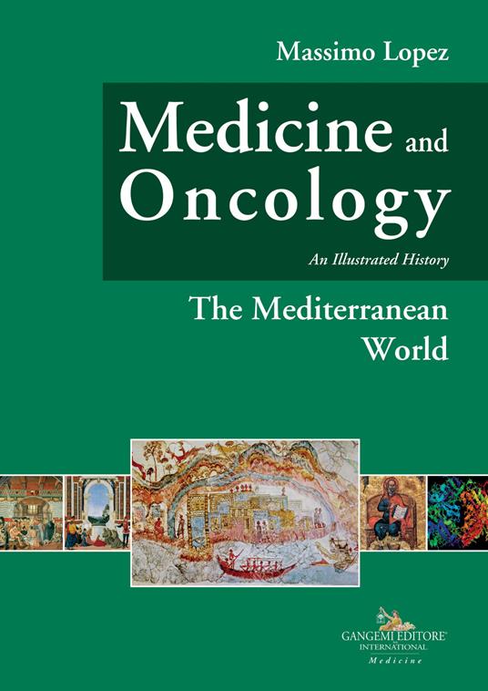 Medicine and oncology. An illustrated history. Vol. 2: The mediterranean world - Massimo Lopez - copertina