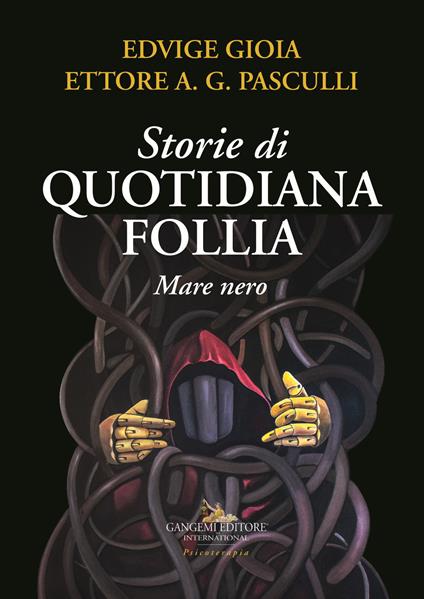 Storie di quotidiana follia. Mare nero - Edvige Gioia,Ettore A. G. Pasculli - copertina