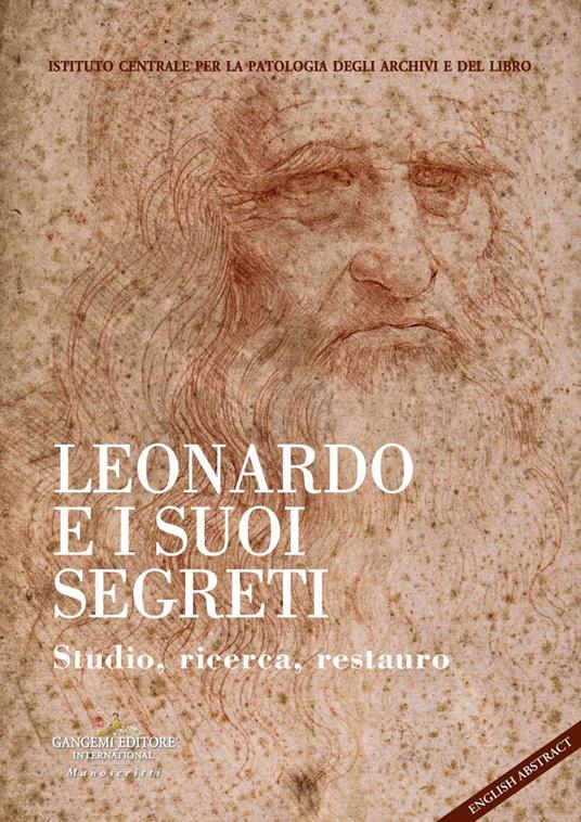 Leonardo e i suoi segreti. Studio, ricerca, restauro. Ediz. italiana e inglese - copertina