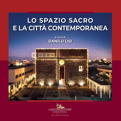 Lo spazio sacro e la città contemporanea. Ediz. illustrata - copertina