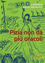 Pizia non dà più oracoli