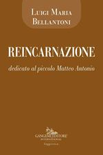 Reincarnazione. Dedicato al piccolo Matteo Antonio