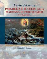 L'arte del mare. Parghelia e il culto della Madonna di Porto Salvo XVI-XXI sec.