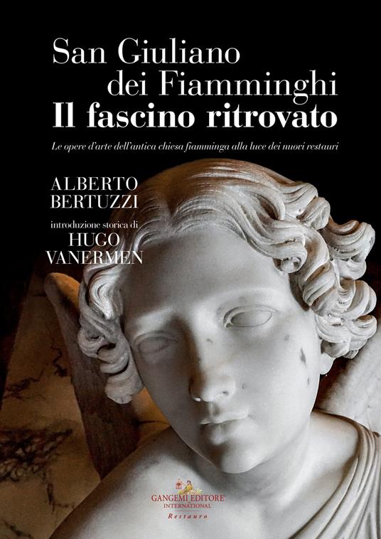 San Giuliano dei Fiamminghi. Il fascino ritrovato. Le opere d'arte dell'antica chiesa fiamminga alla luce dei nuovi restauri - Alberto Bertuzzi - copertina