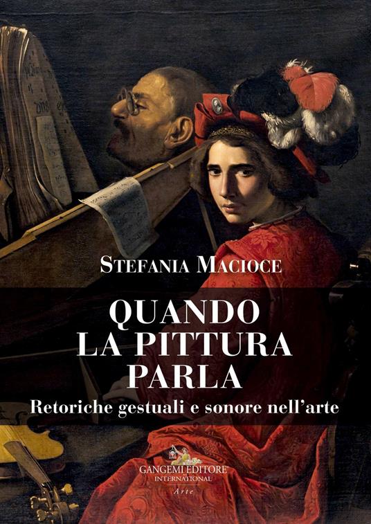 Quando la pittura parla. Retoriche gestuali e sonore nell'arte - Stefania Macioce - ebook