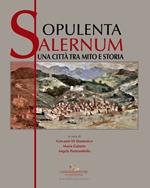 Opulenta Salernum. Una città tra mito e storia