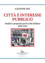 Città e interesse pubblico. Analisi e proposte per le città