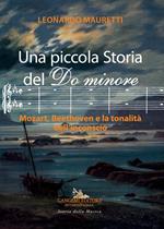 Una piccola storia del Do minore. Mozart, Beethoven e la tonalità dell'inconscio