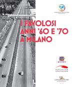 I favolosi anni '60 e '70 a Milano