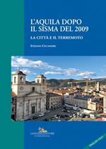 L'Aquila dopo il sisma del 2009. La città e il terremoto