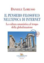 Il pensiero filosofico nell'epoca di Internet. La cultura umanistica al tempo della globalizzazione