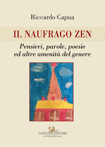 Il naufrago zen. Pensieri, parole, poesie ed altre amenità del genere - Riccardo Capua - ebook