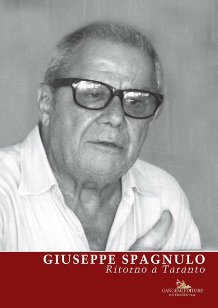 Giuseppe Spagnulo. Ritorno a Taranto - Bruno Corà,Roberto Lacarbonara,Aldo Iori,Danilo De Mitri - ebook