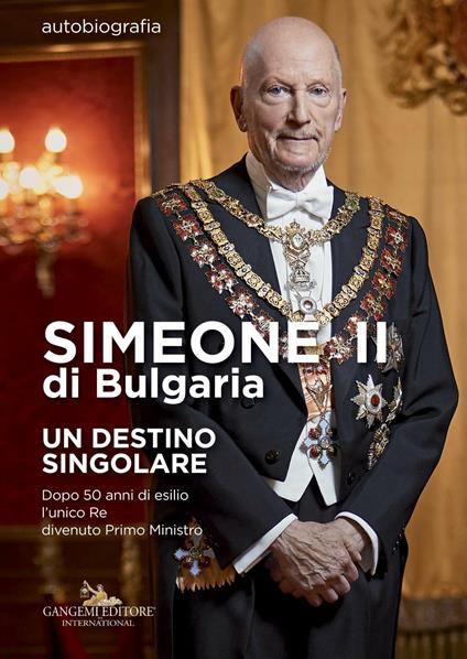 Simeone II di Bulgaria. Un destino singolare. Dopo 50 anni di esilio l'unico re divenuto primo ministro - Sébastien de Courtois,Simeone II di Bulgaria - ebook