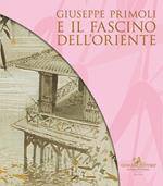 Giuseppe Primoli e il fascino dell'Oriente. Catalogo della mostra (Roma, 15 marzo-8 settembre 2024)