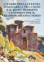 I luoghi della cultura italo‑greca tra l’alto e il basso Medioevo candidati per il riconoscimento UNESCO