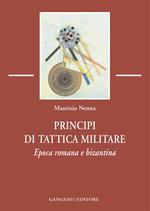 Principi di tattica militare. Epoca romana e bizantina