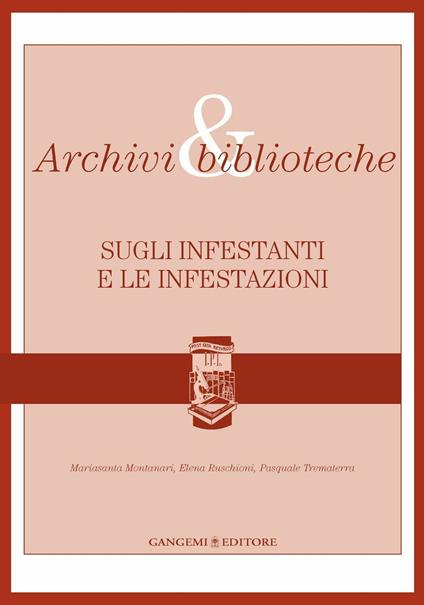 Archivi & biblioteche. Sugli infestanti e le infestazioni. Quaderni. Vol. 3 - M. Santa Montanari,Elena Ruschioni,Pasquale Trematerra - ebook