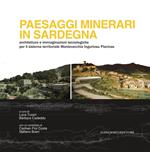 Paesaggi minerari in Sardegna. Architetture e immaginazioni tecnologiche per il sistema territoriale Montevecchio Ingurtosu Piscinas