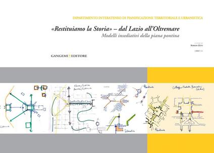 «Restituiamo la storia» dal Lazio all'oltremare. Modelli insediativi della piana pontina - Sergio Zevi - ebook