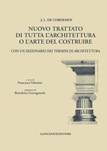 J. L. de Cordemoy. Nuovo trattato di tutta l'architettura o l'arte del costruire. Con un dizionario dei termini di architettura