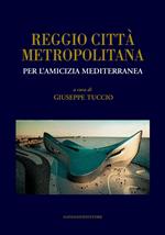 Reggio città metropolitana per l'amicizia mediterranea