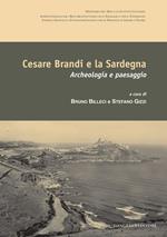 Cesare Brandi e la Sardegna. Archeologia e paesaggio. Atti del convegno (Castelsardo, 10 settembre 2007)