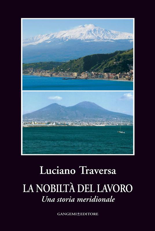 La nobiltà del lavoro. Una storia meridionale - Luciano Traversa - ebook