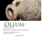 Oleum et agri. Ruralità e paesaggio culturale. Recuperi archeologici della Guardia di Finanza in mostra a San Vito Romano. Ediz. illustrata