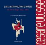 L' area metropolitana di Napoli. 50 anni di sogni utopie realtà. Cesare Ulisse. Catalogo della mostra (4 giugno-4 luglio 2010). Ediz. illustrata