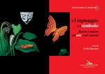 Alessandra Casciotti. Il Linguaggio del simbolo. Fascino e mistero nel mito e nel concetto