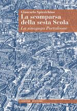 La scomparsa della sesta Scola. La sinagoga Portaleone