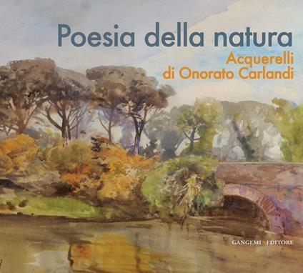 Poesia della natura. Acquerelli di Onorato Carlandi. Ediz. illustrata - Maria Catalano,Maria Elisa Tittoni,Cinzia Virno - ebook