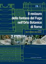 Il restauro della fontana del Fuga nell'orto botanico di Roma. Ediz. illustrata