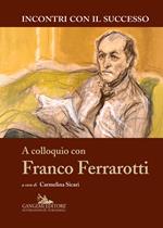 A colloquio con Franco Ferrarotti