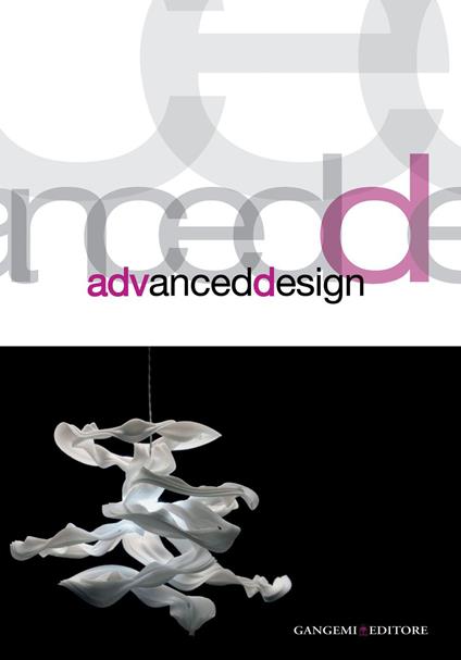 Advanced design. Ediz. illustrata - Elianora Baldassarri,Cynthia Ghelli - ebook