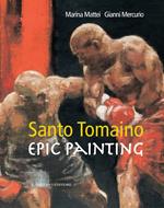 Santo Tomaino. Epic painting. Ediz. illustrata