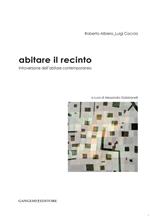 Abitare il recinto. Introversione dell'abitare contemporaneo