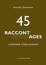 45 raccontages. Cortissime storie random