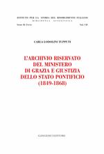 L' archivio riservato del Ministero di grazia e giustizia dello Stato pontificio (1849-1868)