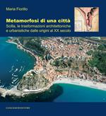 Metamorfosi di una città. Scilla, le trasformazioni architettoniche e urbanistiche dalle origini al XX secolo